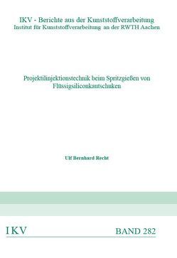 Projektilinjektionstechnik beim Spritzgießen von Flüssigsiliconkautschuken von Recht,  Ulf Bernhard