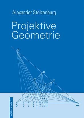 Projektive Geometrie von Stolzenburg,  Alexander