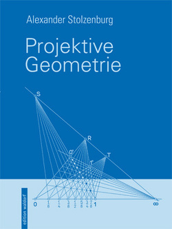 Projektive Geometrie von Stolzenburg,  Alexander