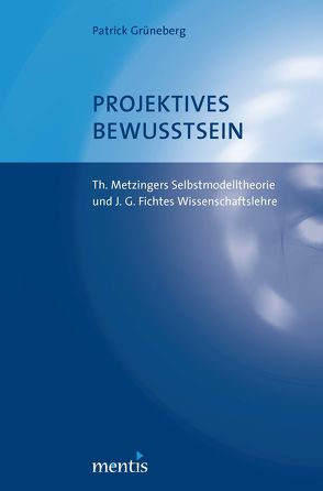 Projektives Bewusstsein von Grüneberg,  Patrick