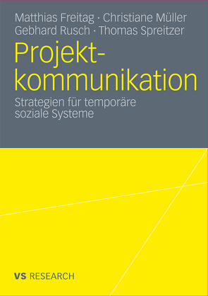 Projektkommunikation von Freitag,  Matthias, Müller,  Christiane, Rusch,  Gebhard, Spreitzer,  Thomas