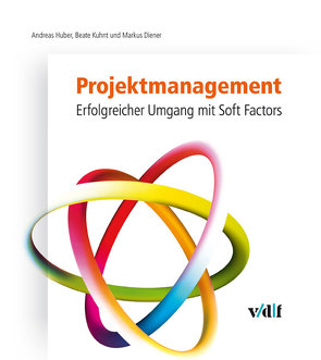 Projektmanagement von Diener,  Markus, Huber,  Andreas, Kuhnt,  Beate