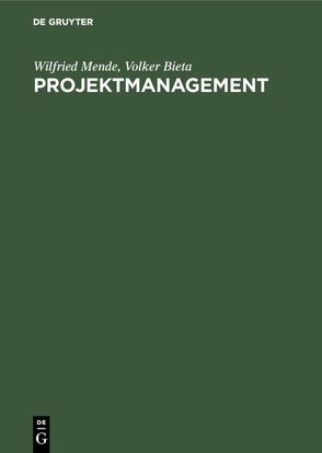 Projektmanagement von Bieta,  Volker, Mende,  Wilfried