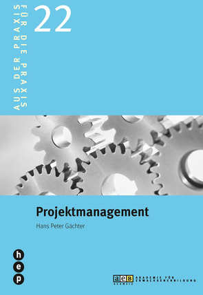 Projektmanagement von Gächter,  Hans Peter