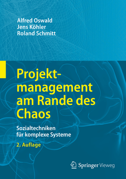 Projektmanagement am Rande des Chaos von Köhler,  Jens, Oswald,  Alfred, Schmitt,  Roland