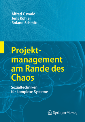 Projektmanagement am Rande des Chaos von Köhler,  Jens, Oswald,  Alfred, Schmitt,  Roland