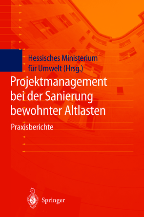 Projektmanagement bei der Sanierung bewohnter Altlasten von Hessisches Ministerium für Umwelt