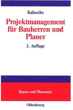 Projektmanagement für Bauherren und Planer von Kalusche,  Wolfdietrich