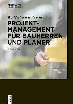 Projektmanagement für Bauherren und Planer von Kalusche,  Wolfdietrich