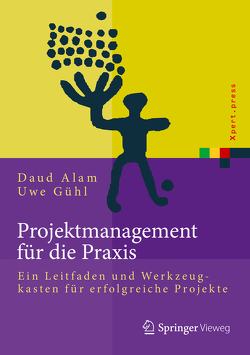 Projektmanagement für die Praxis von Alam,  Daud, Gühl,  Uwe