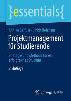 Projektmanagement für Studierende von Beifuss,  Annika, Holzbaur,  Ulrich