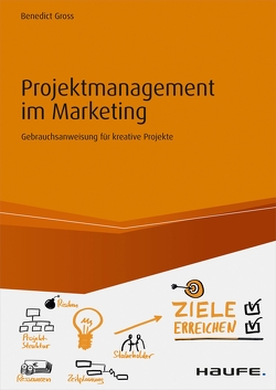 Projektmanagement im Marketing von Gross,  Benedict