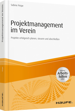 Projektmanagement im Verein – inkl. Arbeitshilfen online von Peipe,  Sabine