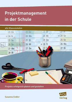 Projektmanagement in der Schule von Endler,  Susanna
