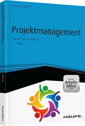 Projektmanagement – inkl. Arbeitshilfen online von Reichert,  Thorsten