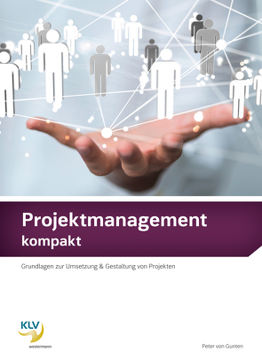 Projektmanagement kompakt von von Gunten,  Peter