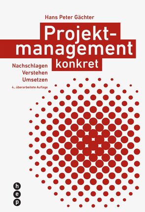 Projektmanagement konkret von Gächter,  Hans Peter