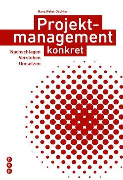 Projektmanagement konkret von Gächter,  Hans Peter