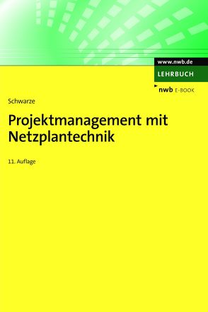 Projektmanagement mit Netzplantechnik von Schwarze,  Jochen