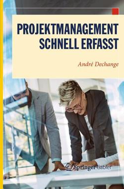 Projektmanagement – Schnell erfasst von Dechange,  André