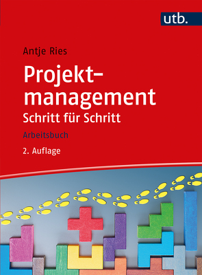 Projektmanagement Schritt für Schritt von Ries,  Antje