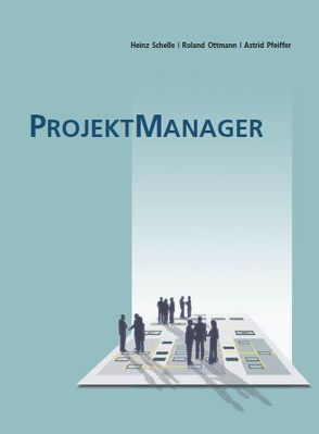 ProjektManager von Ottmann,  Roland, Pfeiffer,  Astrid, Schelle,  Heinz