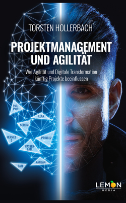 Projektmanagement und Agilität von Hollerbach,  Torsten