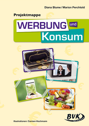 Projektmappe Werbung und Konsum von Blume,  Diana, Perchtold,  Marion