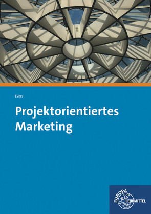 Projektorientiertes Marketing von Evers,  Frank