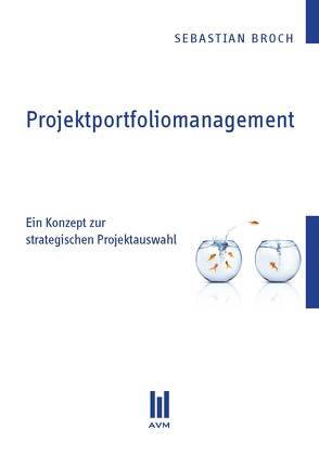 Projektportfoliomanagement von Broch,  Sebastian