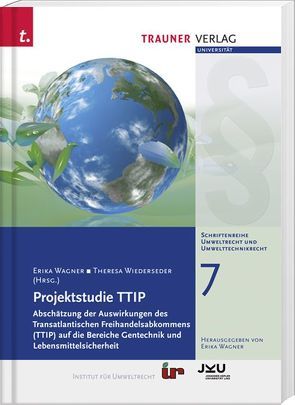 Projektstudie TTIP, Schriftenreihe Umweltrecht und Umwelttechnikrecht Band 7 von Erika,  Wagner