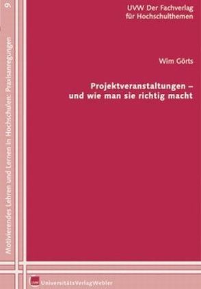 Projektveranstaltungen – und wie man sie richtig macht von Görts,  Wim