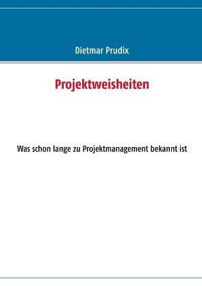 Projektweisheiten von Prudix,  Dietmar