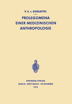 Prolegomena Einer Medizinischen Anthropologie von Gebsattel,  Viktor Emil