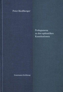 Prolegomena zu den spätantiken Konstitutionen von Riedlberger,  Peter