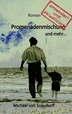 Promenadenmischung und mehr… von von Solodkoff,  Michael