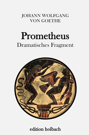 Prometheus von von Goethe,  Johann Wolfgang