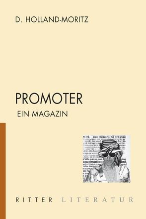 Promoter. Ein Magazin von Holland-Moritz,  Detlef