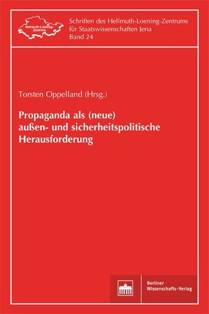 Propaganda als (neue) außen- und sicherheitspolitische Herausforderung von Oppelland,  Torsten