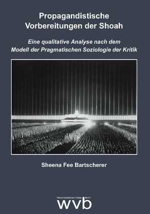 Propagandistische Vorbereitungen der Shoah von Bartscherer,  Sheena Fee