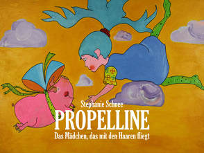 PROPELLINE von Schnee,  Stephanie