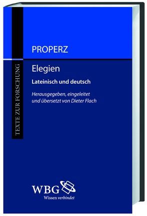 Properz, Elegien von Flach,  Dieter