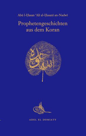 Prophetengeschichten aus dem Koran von An-Nadwi,  Abu l-Hasan