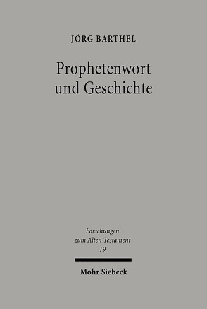 Prophetenwort und Geschichte von Barthel,  Jörg