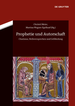 Prophetie und Autorschaft von Meier,  Christel, Wagner-Egelhaaf,  Martina