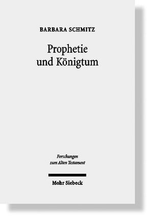 Prophetie und Königtum von Schmitz,  Barbara