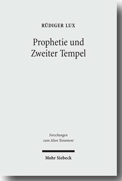 Prophetie und Zweiter Tempel von Lux,  Rüdiger