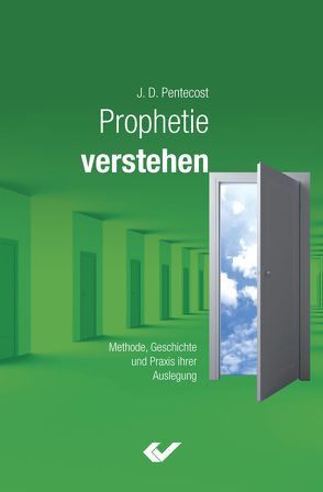 Prophetie verstehen von Pentecost,  J Dwight