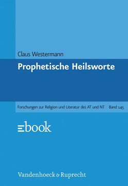 Prophetische Heilsworte von Westermann,  Claus