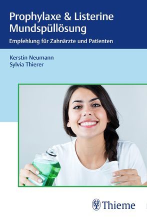 Prophylaxe & Listerine Mundspüllösungen von Neumann,  Kerstin